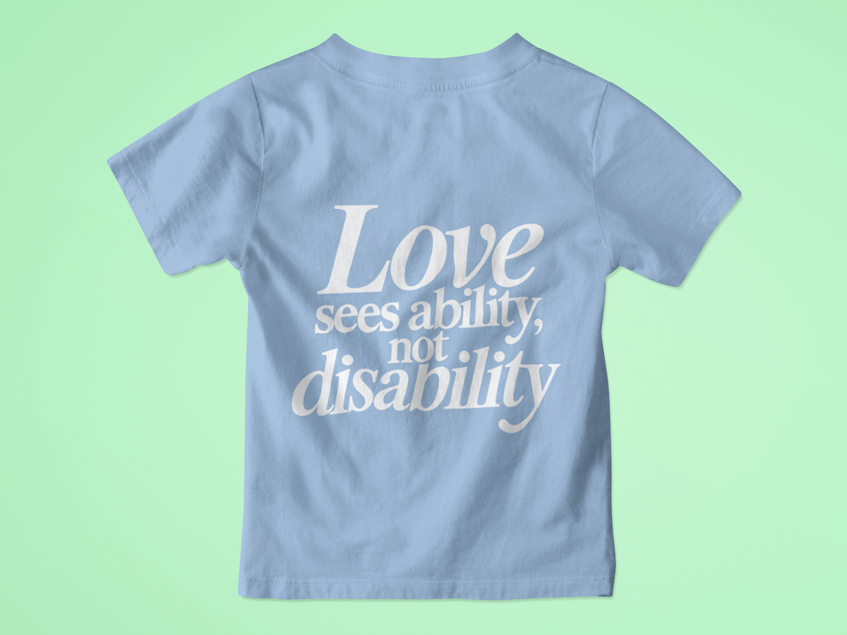 Love sees ability, not disability T-Shirt