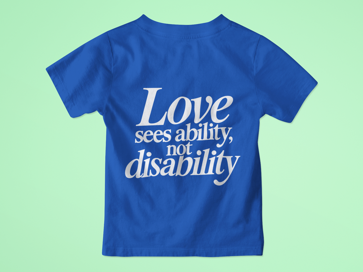 Love sees ability, not disability T-Shirt