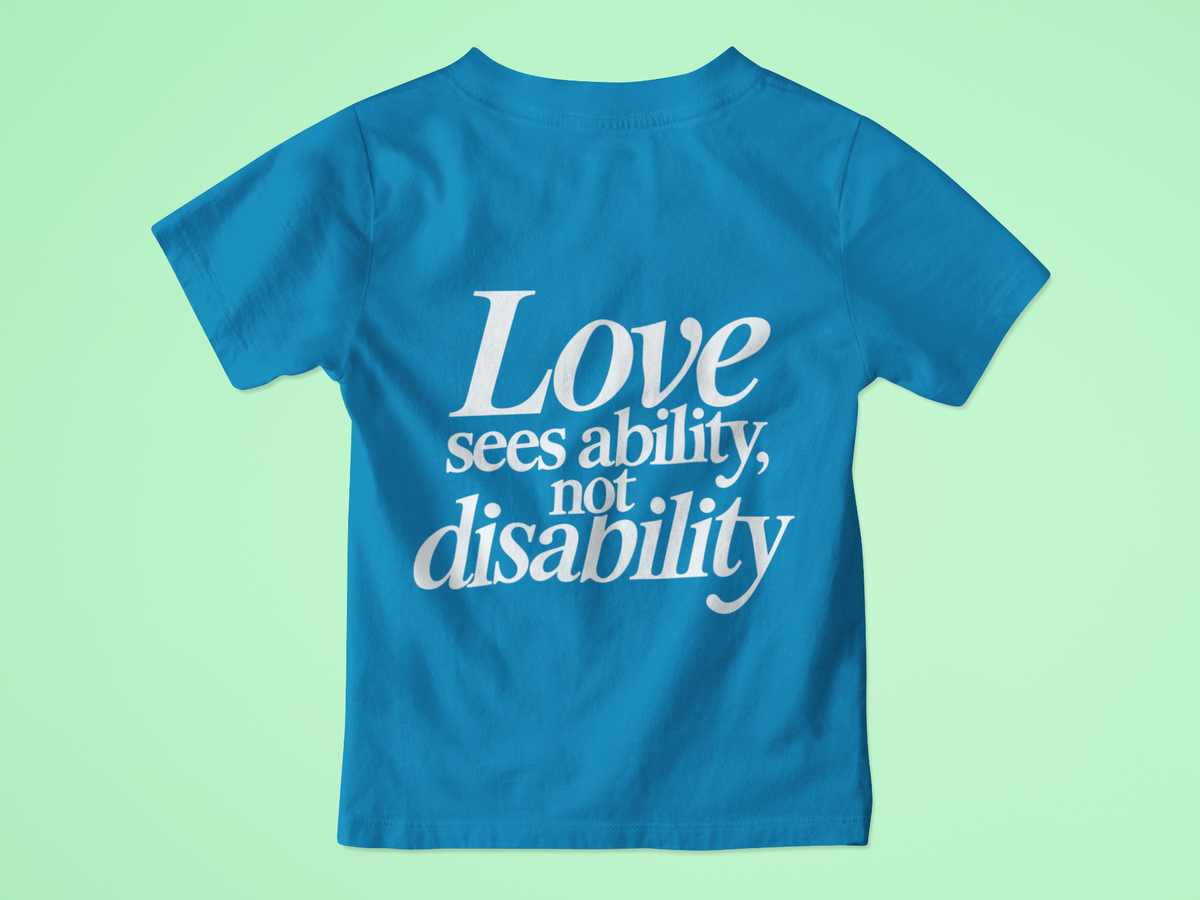 Love sees ability, not disability T-Shirt