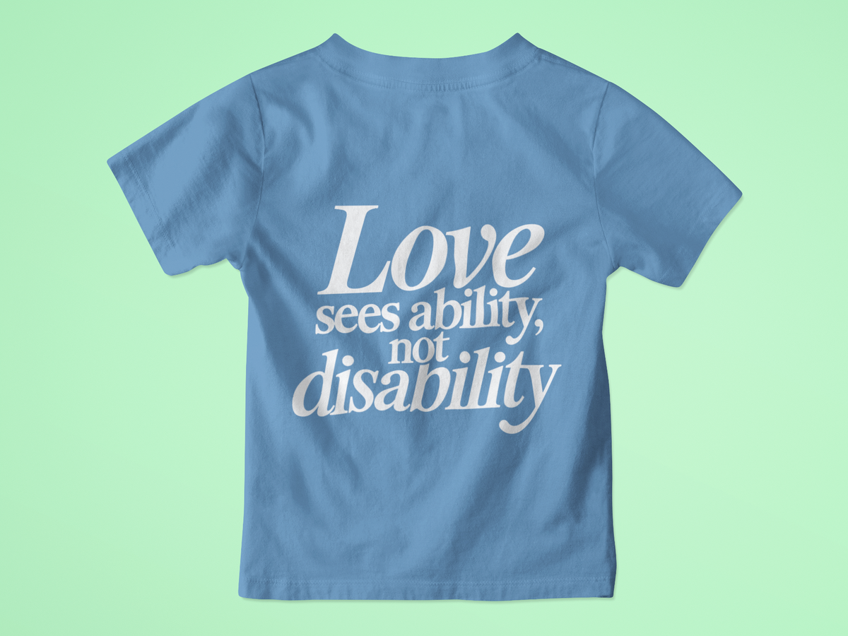 Love sees ability, not disability T-Shirt