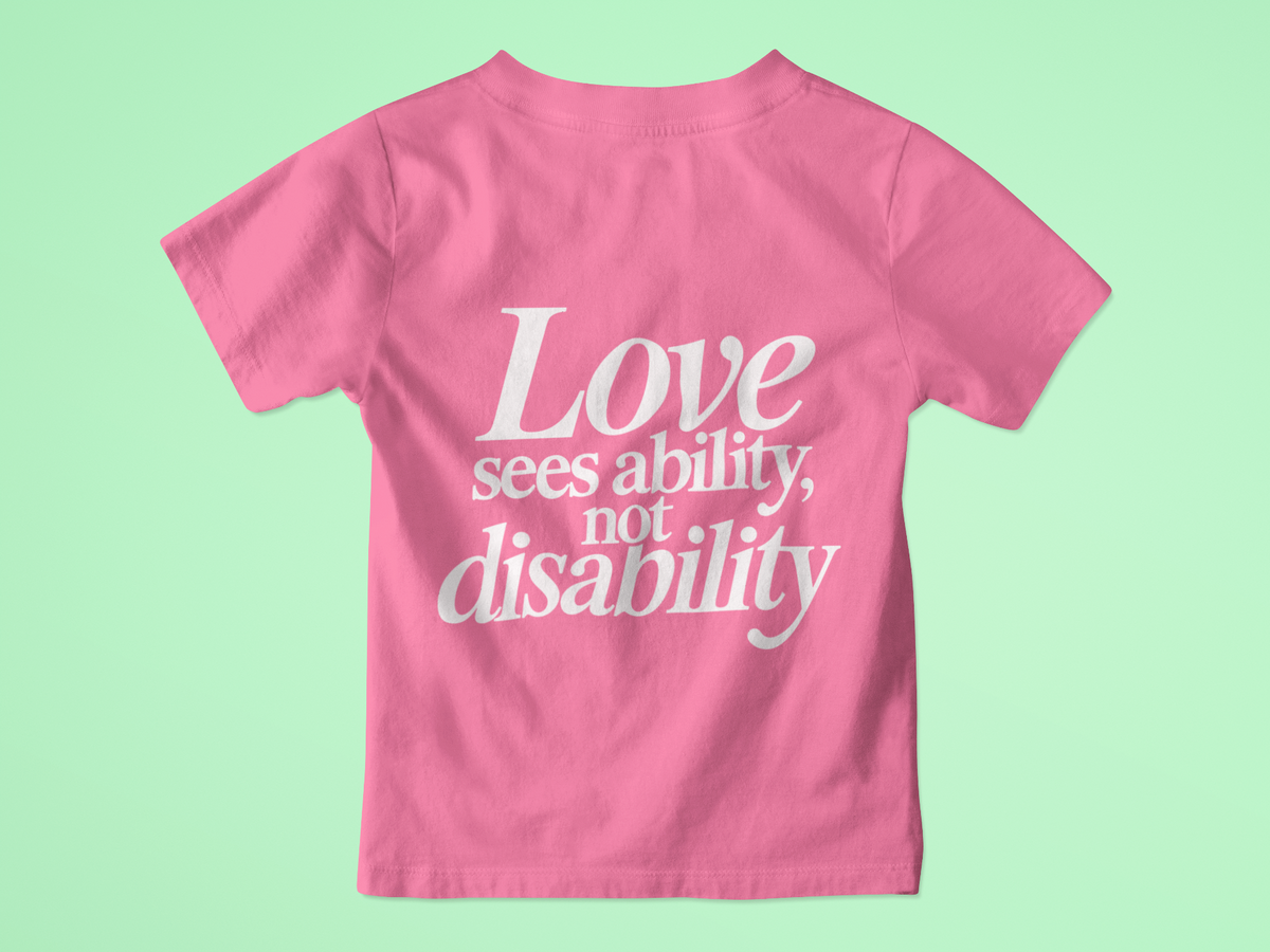 Love sees ability, not disability T-Shirt