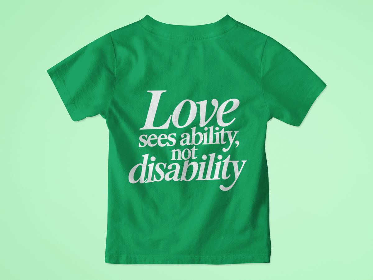 Love sees ability, not disability T-Shirt