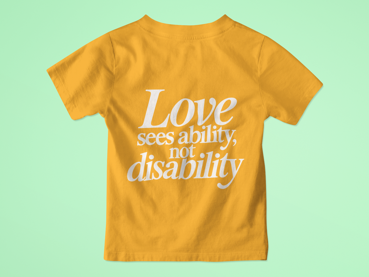 Love sees ability, not disability T-Shirt