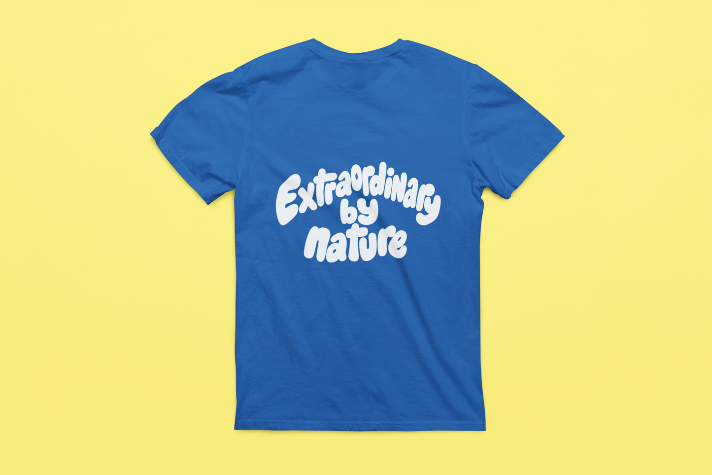 Extraordinary by nature T-Shirt