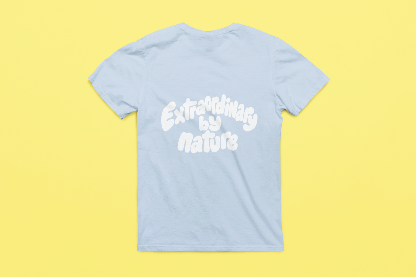 Extraordinary by nature T-Shirt