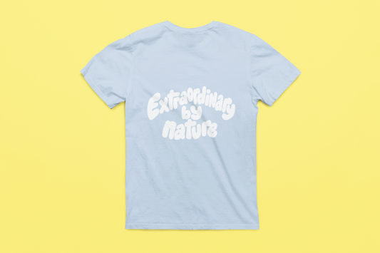 Extraordinary by nature T-Shirt