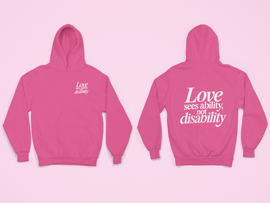 Love sees ability, not disability Hoodie