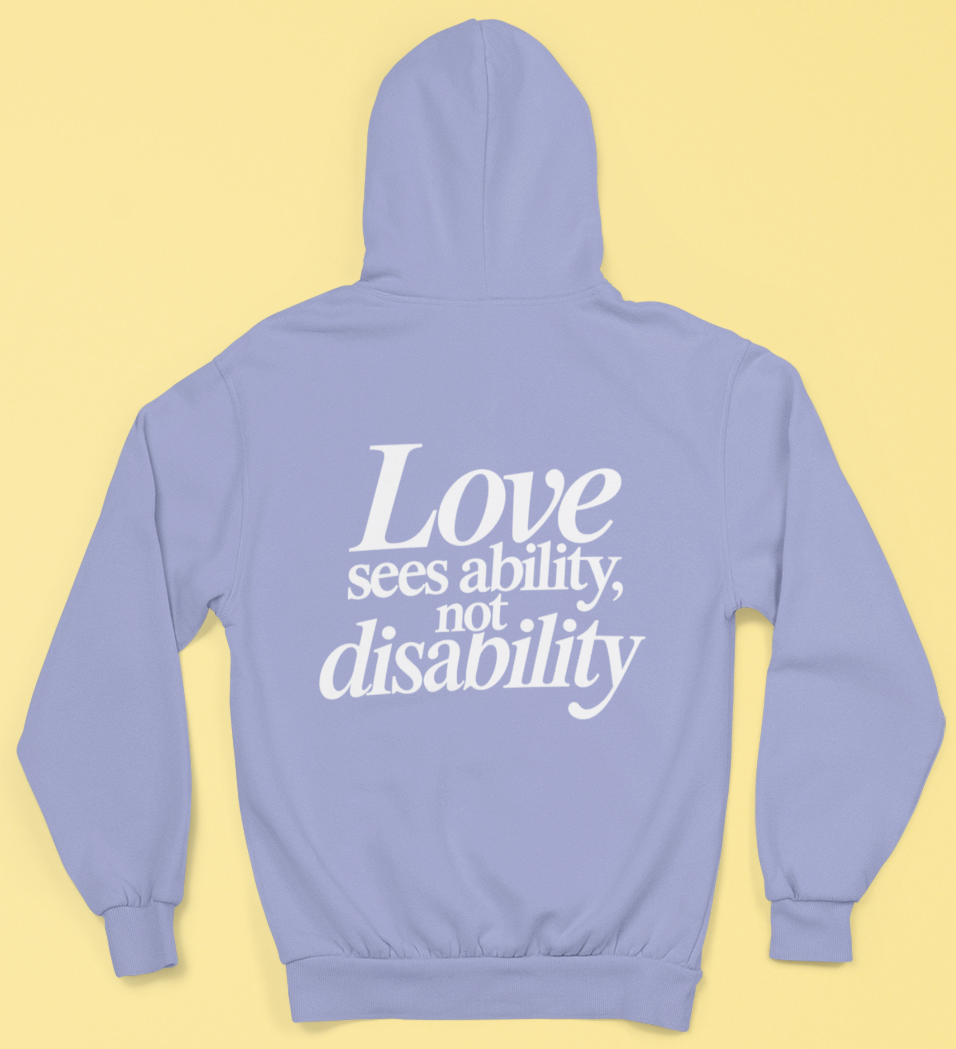 Love sees ability, not disability Hoodie