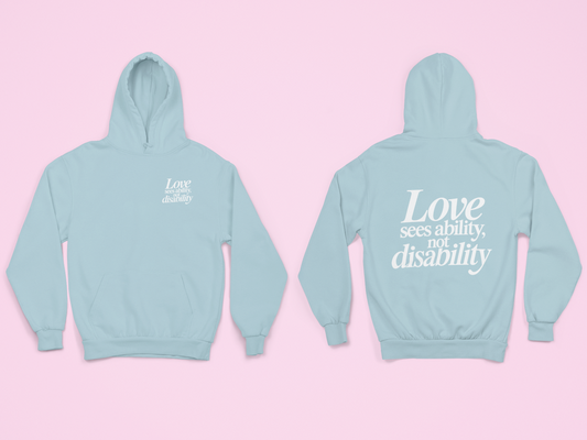 Love sees ability, not disability Hoodie